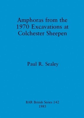 Amphoras from the 1970 Excavations at Colchester Sheepen 1