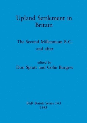 Colin Burgess, D A Spratt - Upland Settlement in Britain, Häftad