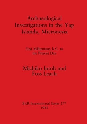Archaeological Investigations in the Yap Islands, Micronesia 1