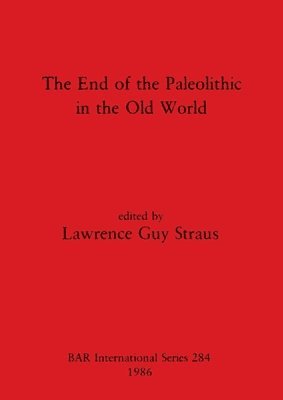 End of the Paleolithic in the Old World