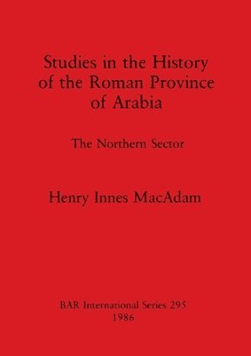 bokomslag Studies in the History of the Roman Province of Arabia