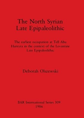 bokomslag The North Syrian Epipaleolithic