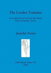 bokomslag The Lexden Tumulus