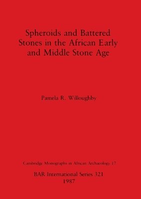 bokomslag Spheroids and Battered Stones in the African Early and Middle Stone Age
