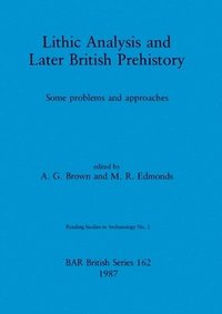 bokomslag Lithic Analysis and Later British Prehistory