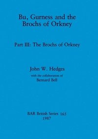 bokomslag Bu, Gurness and the Brochs of Orkney
