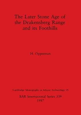 bokomslag Later Stone Age of the Drakensberg Range and Its Foothills