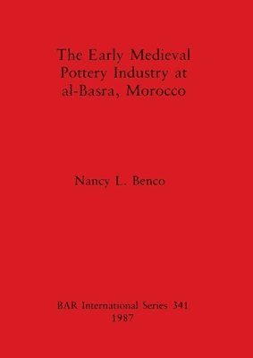 bokomslag The early medieval pottery industry at al-Basra Morocco