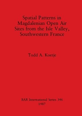 Spatial patterns in Magdalenian open air sites from the Isle valley, southwestern France 1