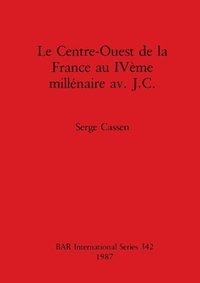 bokomslag Le centre-ouest de la France au IVeme millenaire av. J.C.