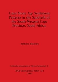 bokomslag Later Stone Age Settlement patterns in the Sandveld of the South-Western Cape Province, South Africa