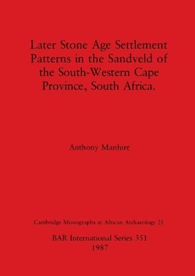 Later Stone Age Settlement patterns in the Sandveld of the South-Western Cape Province, South Africa 1