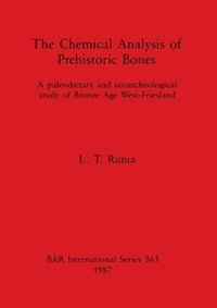 bokomslag The Chemical Analysis of Prehistoric Bones