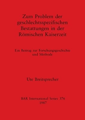 bokomslag Zum Problem der Geschlectsspezifischen Bestattungen in der Romischen Kaiserzeit