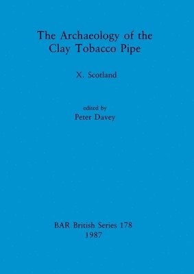 The Archaeology of the Clay Tobacco Pipe 1