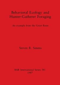 bokomslag Behavioural Ecology and Hunter-Gatherer Foraging