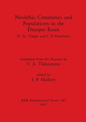 bokomslag Neolithic Cemeteries and Populations in the Dnieper Basin
