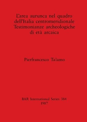 L' Area Aurunca nel Quadro dell' Italia Centromeridionale 1