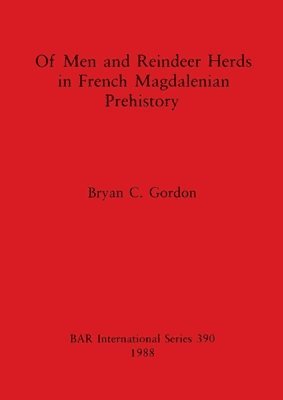 bokomslag Of Men and Reindeer Herds in French Magdalenian Prehistory