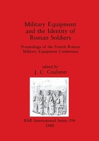 bokomslag Military Equipment and the Identity of Roman Soldiers