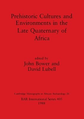 bokomslag Prehistoric Cultures and Environments in the Late Quaternary of Africa