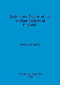 bokomslag Early Place Names of the Anglian Regions of England