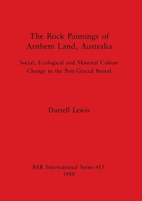 bokomslag The Rock Paintings of Arnhem Land Australia
