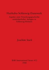 bokomslag Haithabu-Schleswig-Danewerk