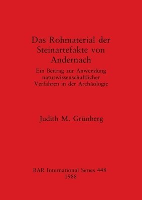 Judith M. Grunberg - Rohmaterial der Steinartefacte Von Andernach, Häftad