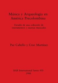bokomslag Musica y Arqueologia en America Precolumbina