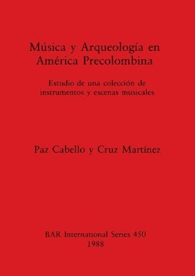 bokomslag Musica y Arqueologia en America Precolumbina