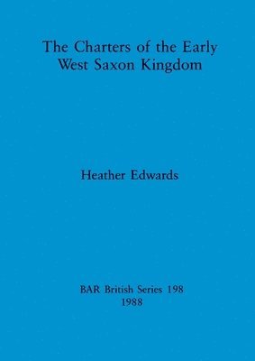 The charters of the Early West Saxon Kingdom 1