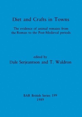 Dale Serjeantson, T Waldron - Diets and Crafts in Towns, Häftad