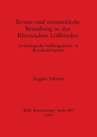 bokomslag Bronze und Eisenzeitliche Beseidlung in den Rheinischen Lossorden