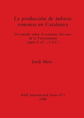 bokomslag La Production de Anforas Romanas en Catalunya