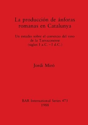 La Production de Anforas Romanas en Catalunya 1