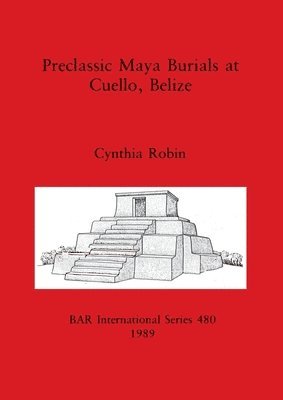 Preclassic Maya Burials at Cuello, Belize 1