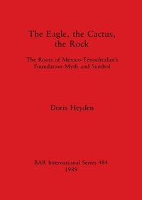 bokomslag Eagle, the Cactus and the Rock