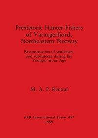 bokomslag Prehistoric Hunter-fishers of Varangerfjord, Northeastern Norway