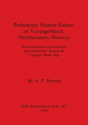 bokomslag Prehistoric Hunter-fishers of Varangerfjord, Northeastern Norway