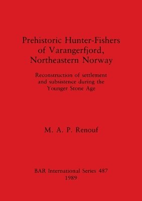 Prehistoric Hunter-fishers of Varangerfjord, Northeastern Norway 1