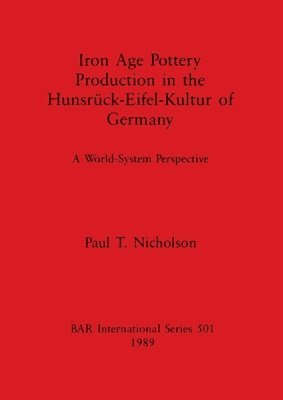 Iron Age Pottery Production in the Hunsruck-Eifel Kultur of Germany