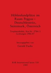 bokomslag Hohlenfundplatze im Raum Peggau - Deutschfeistriz, Steiermark, Osterreich