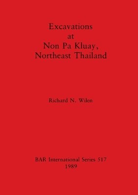 Excavations at Non Pa Kluay, Northeast Thailand 1