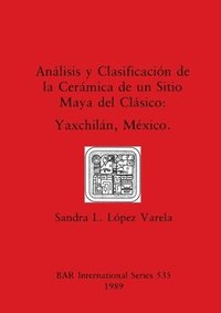 bokomslag Analisis y Clasificacion de la Ceramico de un Sitio Maya del Clasico