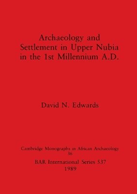 Archaeology and Settlement in Upper Nubia in the 1st Millennium A.D. 1