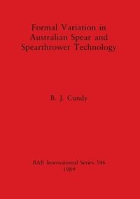 bokomslag Formal Variation in Australian Spear and Spearthrower Technology