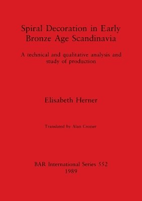 bokomslag Spiral Decoration in Early Bronze Age Scandinavia