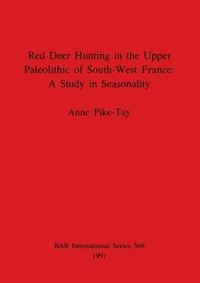 bokomslag Red Deer Hunting in the Upper Paleolithic of Southwest France