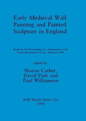 Early medieval wall painting and painted sculpture in England 1